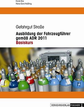 Ausbildung der Fahrzeugführer gemäss ADR 2011 - Basiskurs