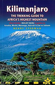 Kilimanjaro: The Trekking Guide to Africa's Highest Mountain: also Includes Mt Meru & Guides to Arusha, Moshi, Marangu, Nairobi & Dar es Salaam: ... Guides to Nairobi, Dar Es Salaam, Arusha, Mos