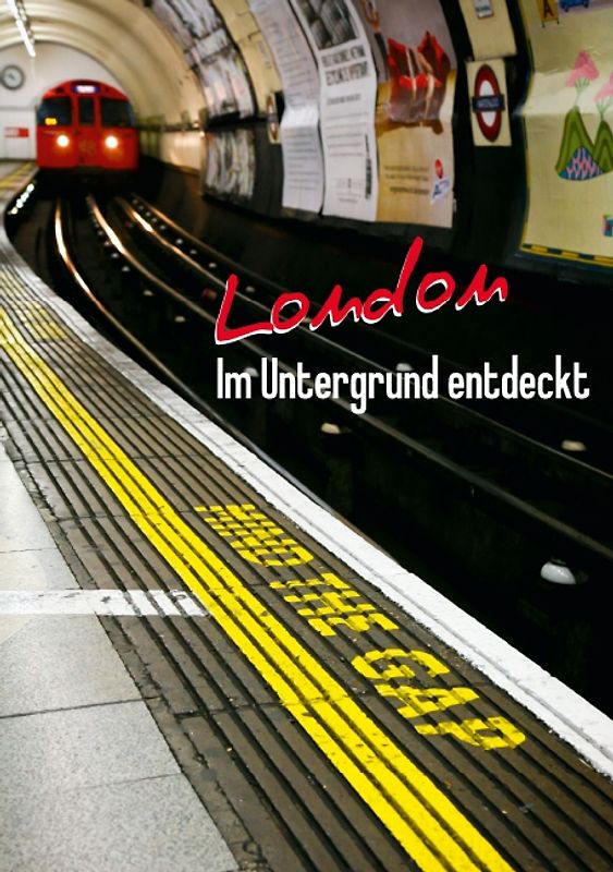 London – im Untergrund entdeckt (Tischaufsteller DIN A5 hoch)