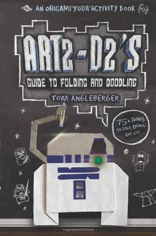Art2-D2's Guide to Folding and Doodling: An Origami Yoda Activity Book (Star Wars) - Angleberger, Tom