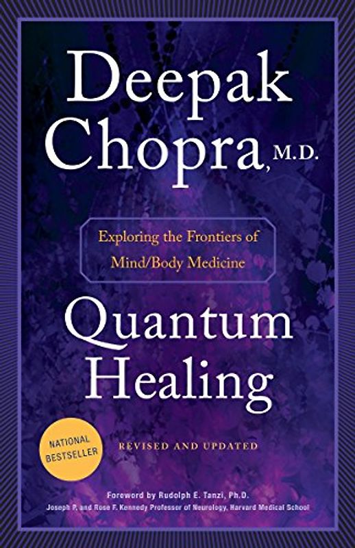 Quantum Healing (Revised and Updated): Exploring the Frontiers of Mind/Body Medicine - Chopra, Deepak