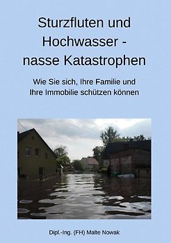 Sturzfluten und Hochwasser - nasse Katastrophen