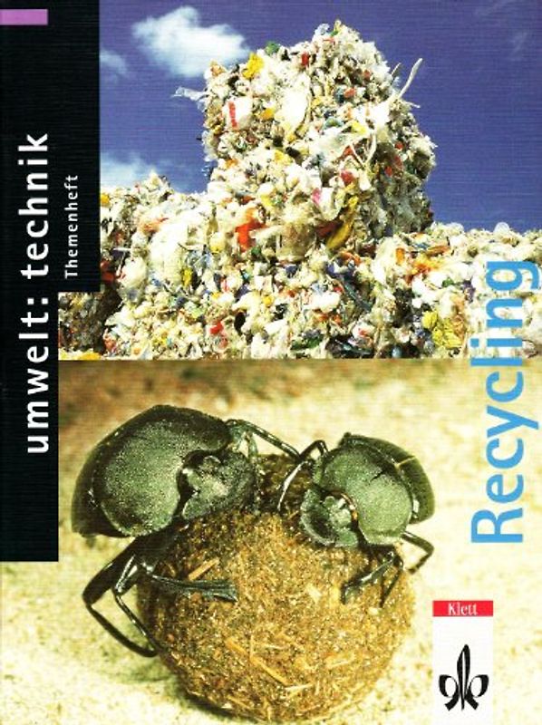 Umwelt: Technik / Ausgabe C - Themenhefte / Recycling. Vermeiden - Verwerten - Entsorgen