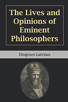 The Lives and Opinions of Eminent Philosophers