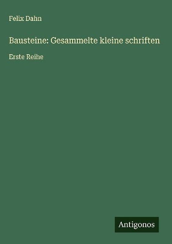 Bausteine: Gesammelte kleine schriften