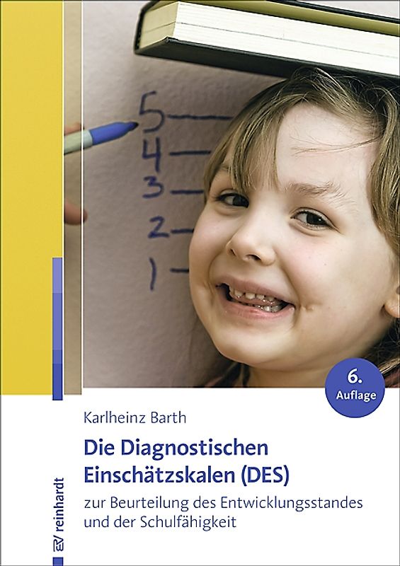 Die Diagnostischen Einschätzskalen (DES) zur Beurteilung des Entwicklungsstandes und der Schulfähigkeit. Handanweisung – Aufgabenteil – Auswertungs- und Einschätzbogen – Entwicklungsprofilbogen