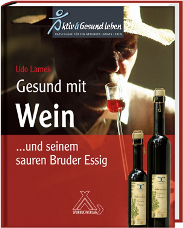 Gesund mit Wein... und seinem sauren Bruder Essig