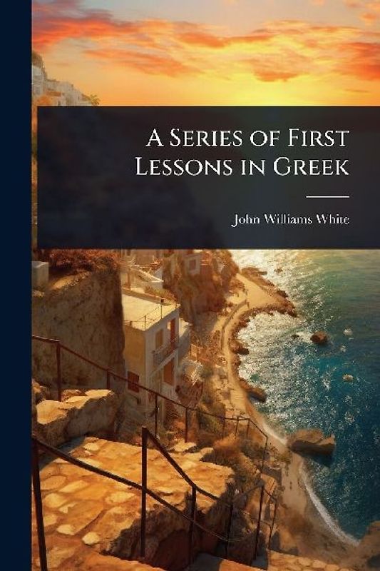 A Series of First Lessons in Greek