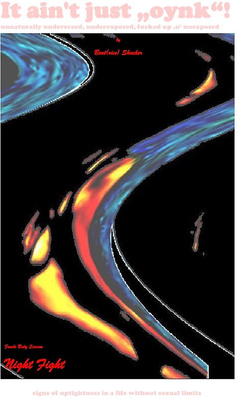 It ain't just „oynk“! – unnaturally undersexed, underexposed, fucked up ‚n‘ unexposed