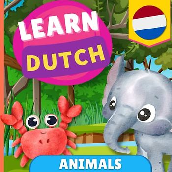 Learn dutch - Animals: Picture book for bilingual kids - English / Dutch - with pronunciations