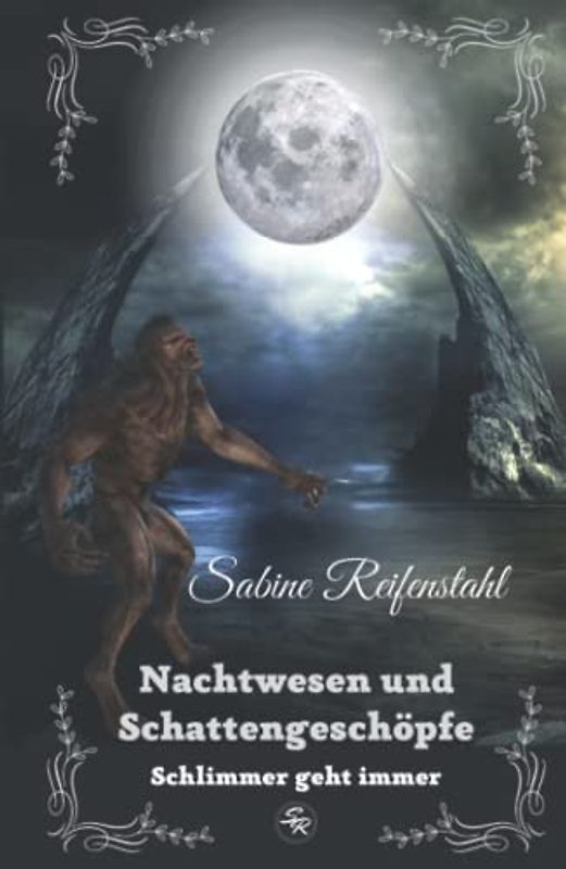 Nachtwesen und Schattengeschöpfe: Schlimmer geht immer