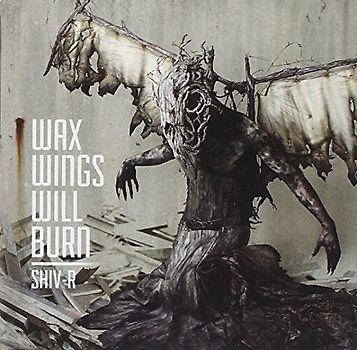 Shiv-R - Wax Wings Will Burn