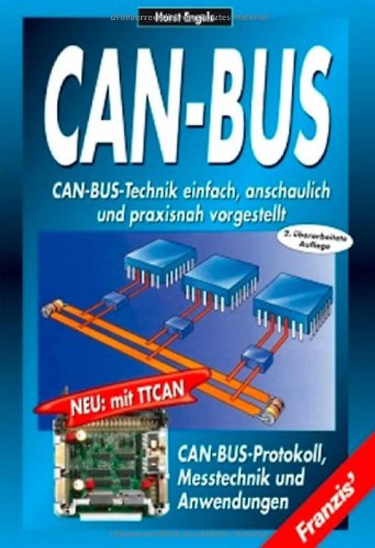 CAN-Bus. CAN-Bus-Technik einfach, anschaulich und praxisnah vorgestellt