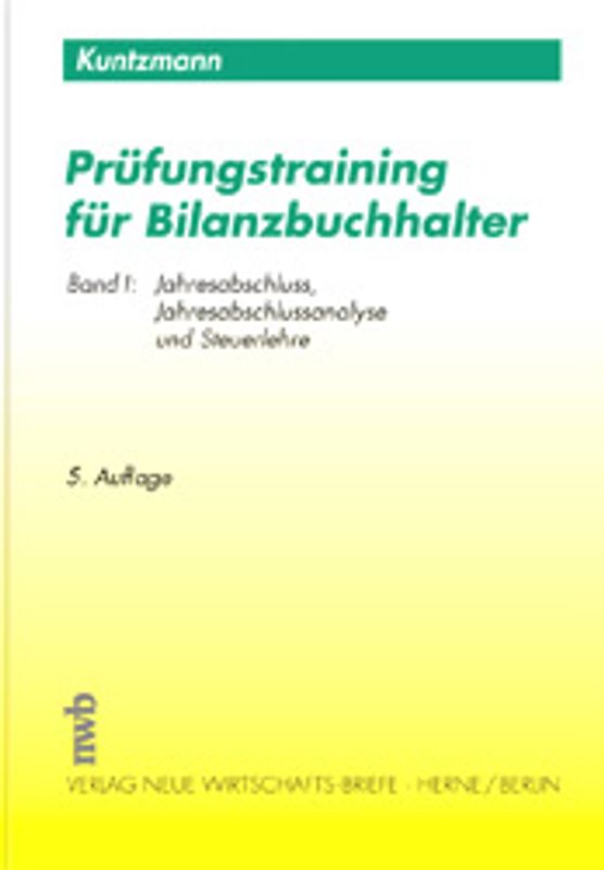Prüfungstraining für Bilanzbuchhalter. Jahresabschluss, Jahresabschlussanalyse und Steuerlehre