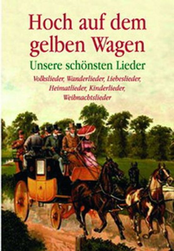 Hoch auf dem gelben Wagen. Unsere schönsten Lieder