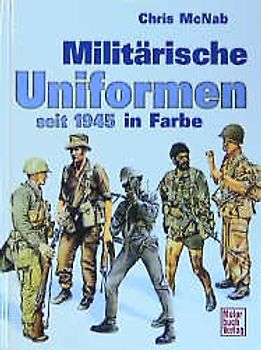 Militärische Uniformen seit 1945 in Farbe