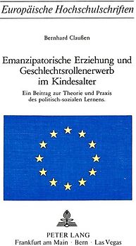 Emanzipatorische Erziehung und Geschlechtsrollenerwerb im Kindesalter