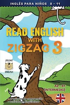 READ ENGLISH WITH ZIGZAG 3: Inglés para niños (Read English with Zigzag (inglés con español), Band 3)