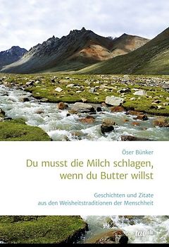 Du musst die Milch schlagen, wenn du Butter willst
