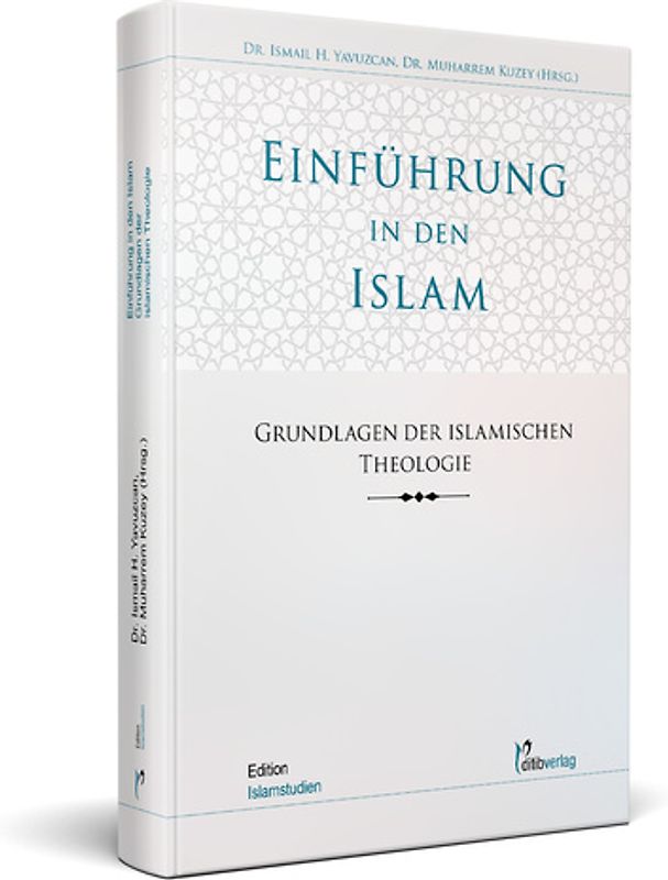 Einführung in den Islam - Grundlagen der islamischen Theologie