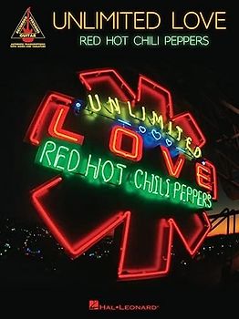 Red Hot Chili Peppers - Unlimited Love: Guitar Recorded Versions Songbook with Full Transcriptions in Notes and Tab with Lyrics
