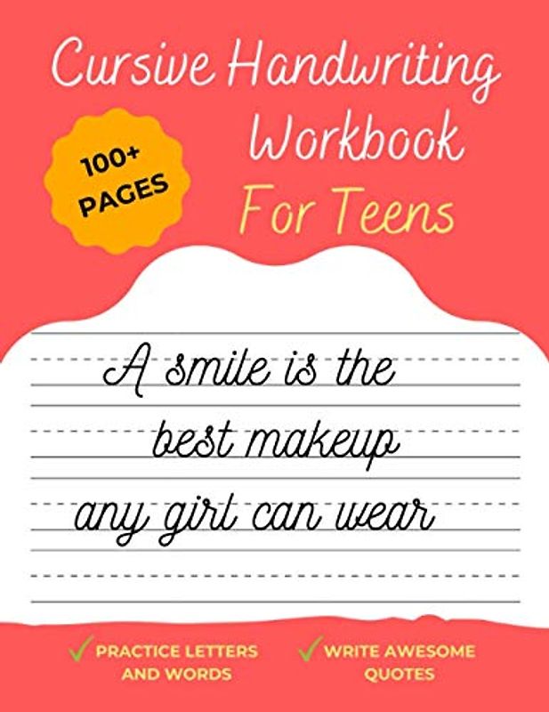 Cursive Handwriting Workbook For Teens (Beginners): Beginning cursive writing practice book for empowered girls. For teens and young adults (Cursive handwriting workbooks, Band 4)