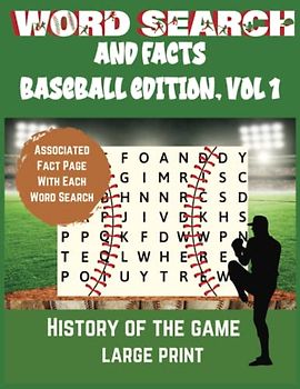 Word Search and Facts Baseball Edition, Volume 1: History of the Game, Large Print Over 50 Word Search with associated Fact Page