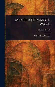 Memoir of Mary L. Ware,