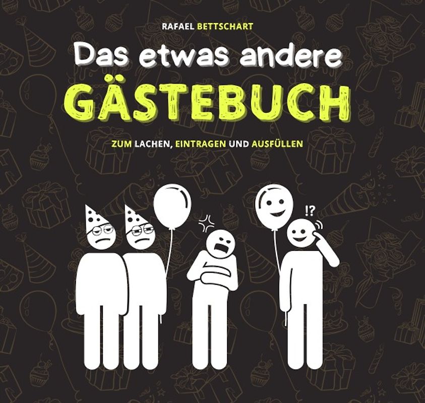 Das etwas andere Gästebuch: ein lustiges Gästebuch für Hochzeit, Geburtstag, Klo, Beifahrer oder sonstige Events und Orte