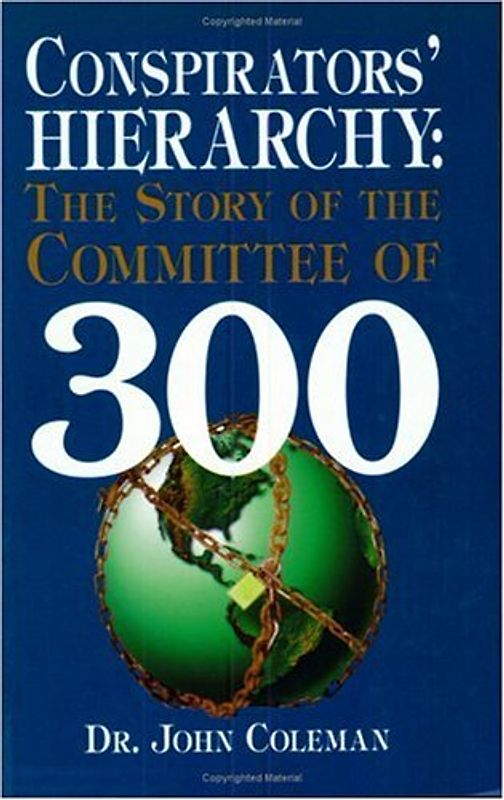 Conspirators Hierarchy: The Story of the Committee of 300 - John Coleman