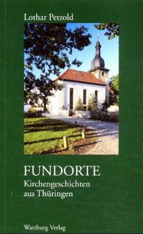 Fundorte - Kirchengeschichten aus Thüringen