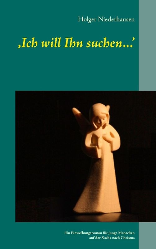 ‚Ich will Ihn suchen...’