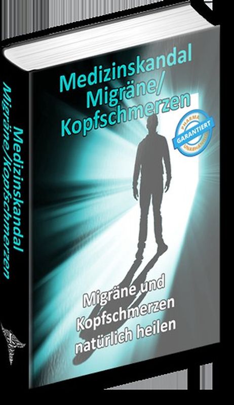 Medizinskandal Migräne / Kopfschmerzen