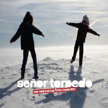 Senor Torpedo - We Wanna Be from Sweden