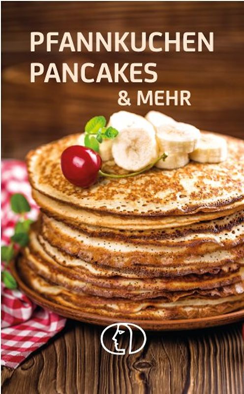 Pfannkuchen, Pancakes & mehr