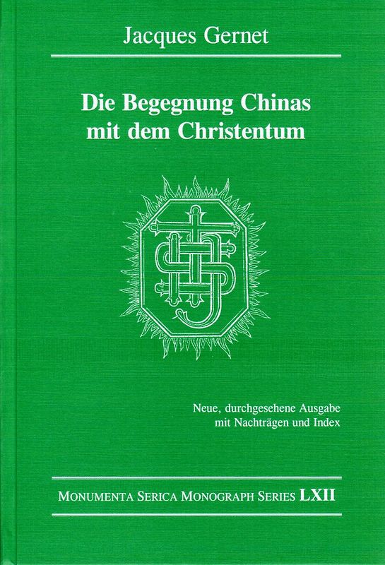 Die Begegnung Chinas mit dem Christentum ; Neue, durchgesehene Ausgabe mit Nachträgen und Index