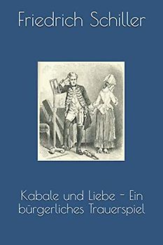 Kabale und Liebe - Ein bürgerliches Trauerspiel