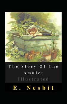 The Story Of The Amulet Illustrated
