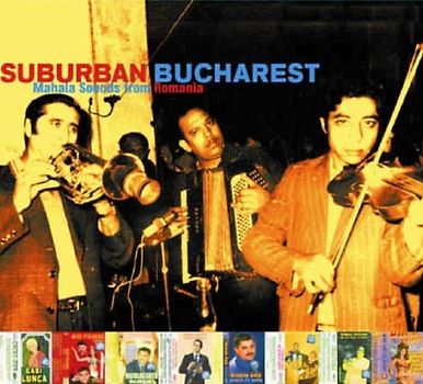 Various - Suburban Bucharest-Mahala Sounds from Romania