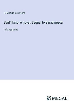 Sant' Ilario; A novel, Sequel to Saracinesca