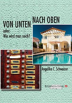 Von unten nach oben - oder wie wird man reich