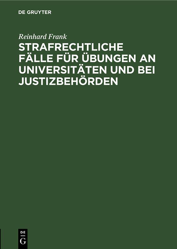 Strafrechtliche Fälle für Übungen an Universitäten und bei Justizbehörden
