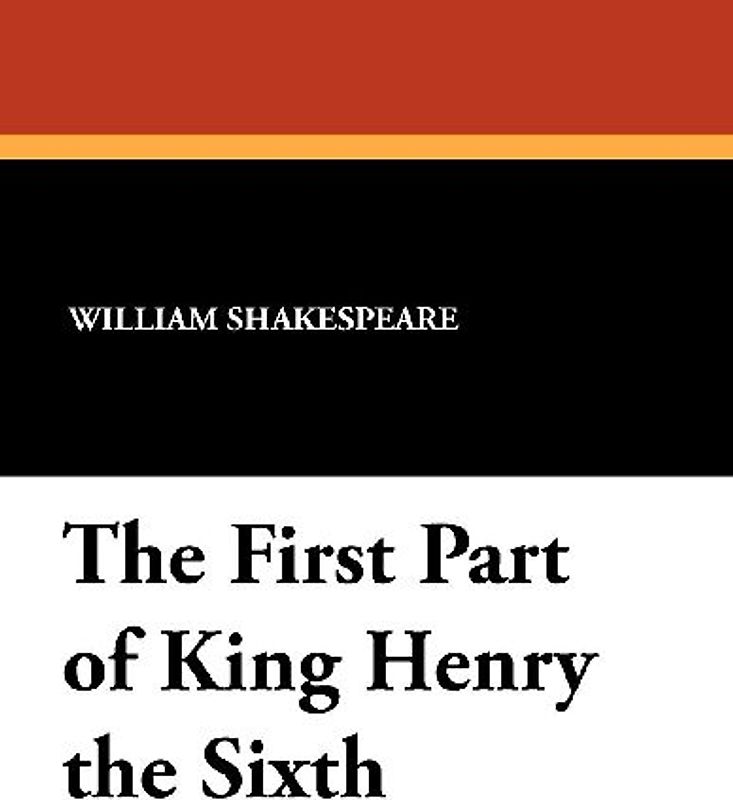 The First Part of King Henry the Sixth