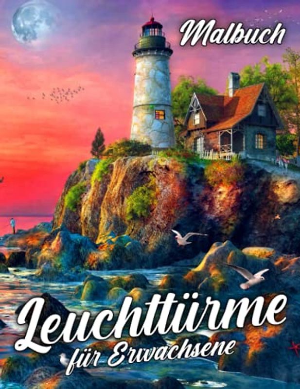 Leuchttürme Malbuch für Erwachsene: Hohes Gebäude in Küstennähe Malvorlagen zum Zeichnen | Wih 30 Illustrationen Seiten für Kinder, Kinder haben Spaß