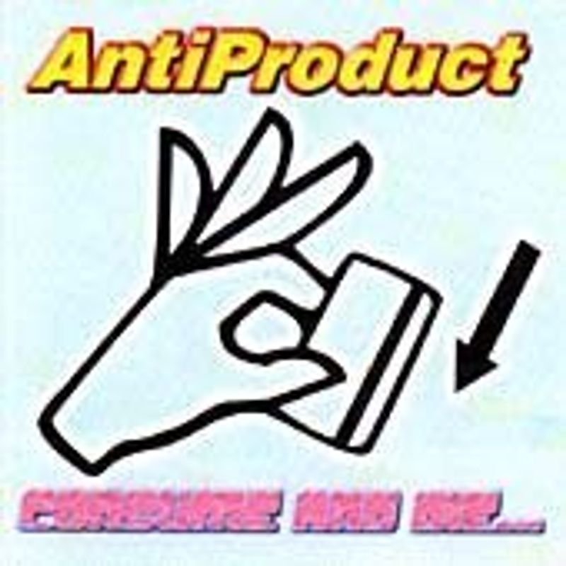 Antiproduct - Consume & die...the Rest Is Al