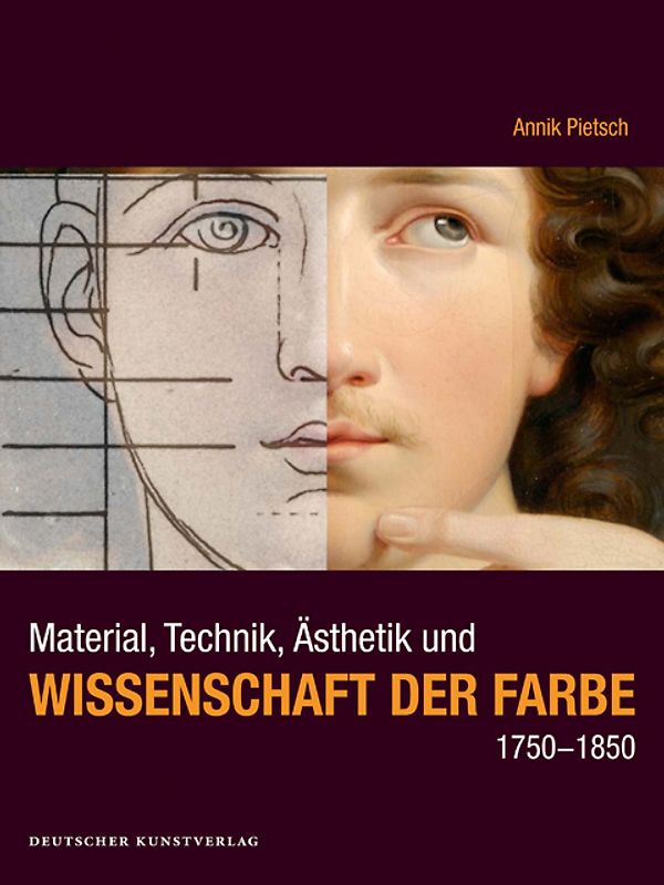 Material, Technik, Ästhetik und Wissenschaft der Farbe 1750-1850