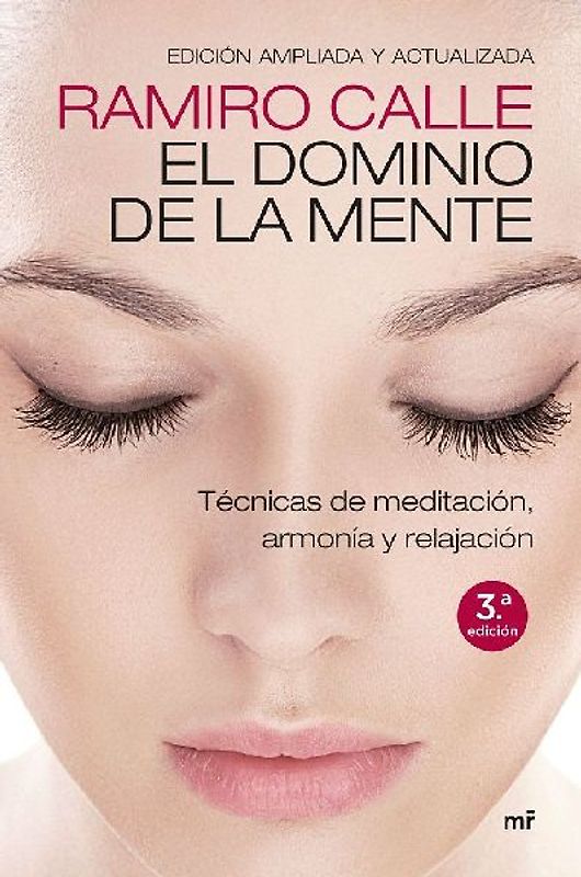 El dominio de la mente : técnicas de meditación, armonía y relajación