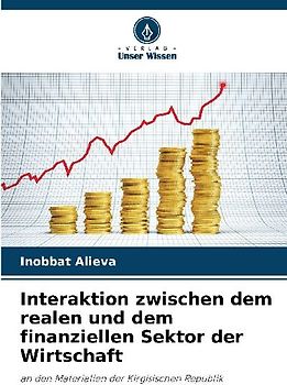 Interaktion zwischen dem realen und dem finanziellen Sektor der Wirtschaft