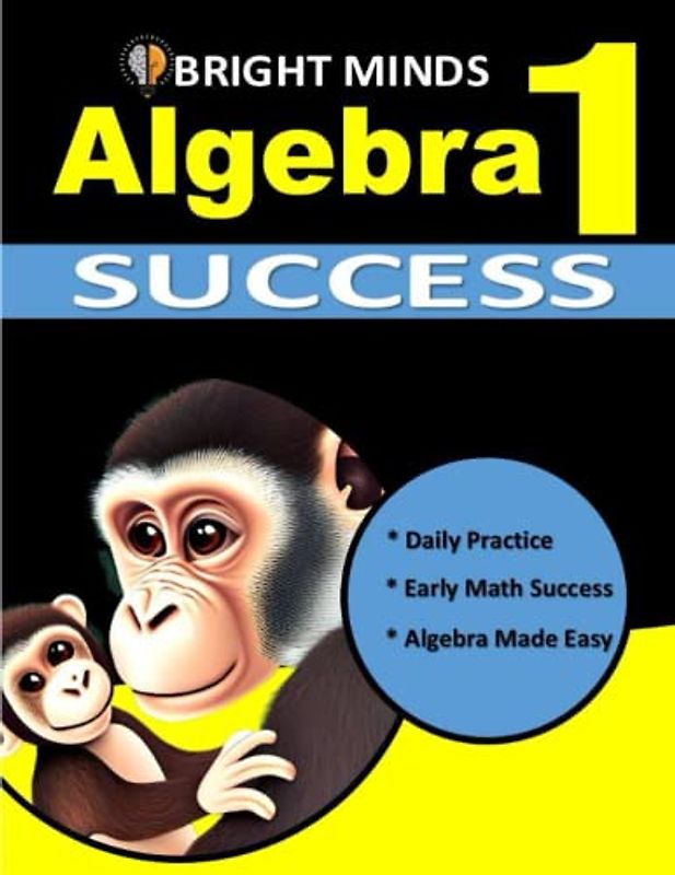 Algebra 1 Success: 500+ Practice Problems for 8th and 9th Graders| Math Equations, for Homeschool or Classroom
