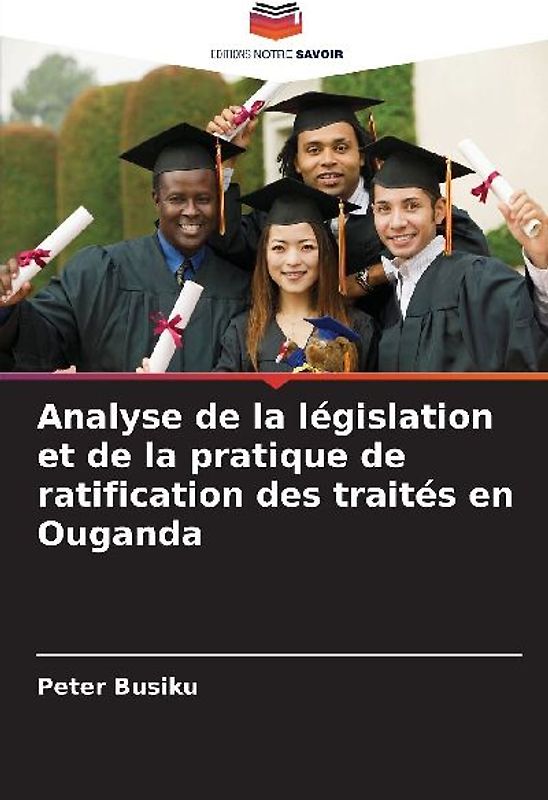 Analyse de la législation et de la pratique de ratification des traités en Ouganda
